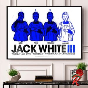 Jack White Poster For Show In Pittsburgh PA At Mr Smalls 400 Lincoln Avenue On August 29th 2024 Choirboy Inspired By Bless Yourself Track Art Home Decor Poster Canvas