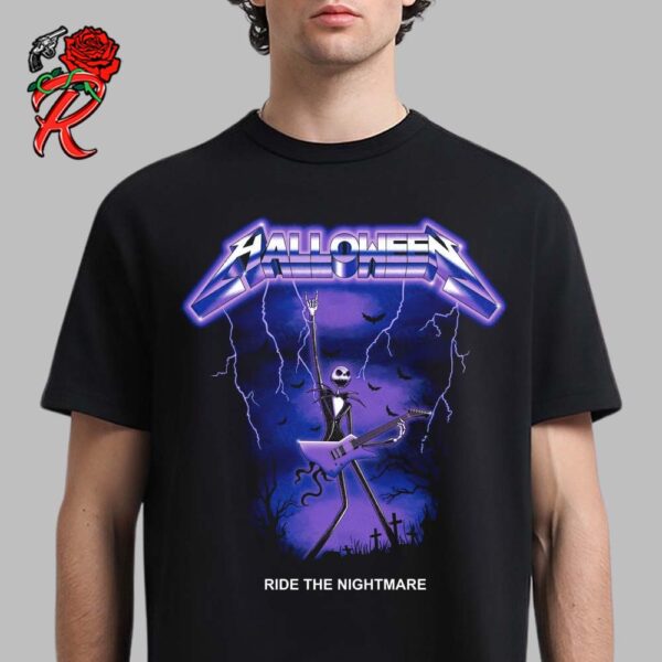 Metallica Ride The Nightmare Jack Skellington Happy Halloween 2024 Unisex T-Shirt