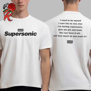 Oasis Definitely Maybe 30th Anniversary Merch Supersonic Logo And Lyrics Two Sides Unisex T-Shirt