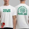 Pearl Jam PSHC Tee Text Logo For Boston MA At Fenway Park On September 15 And 17 2024 Two Sides Unisex T-Shirt