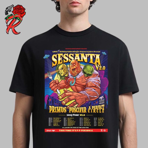 Sessanta V2.0 A 61th Birthday Celebration For Maynard James Keenan 2025 Tour V2.0 With Primus Puscifer And A Perfect Circle Tour Dates List Unisex T-Shirt