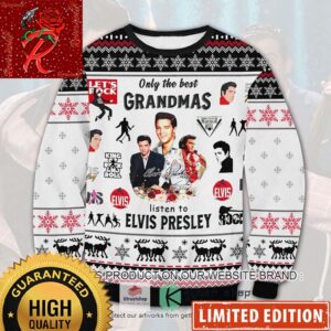 Elvis Only The Best Grandmas Listen to Elvis Presley King Of Rock And Roll Ugly Christmas Sweater