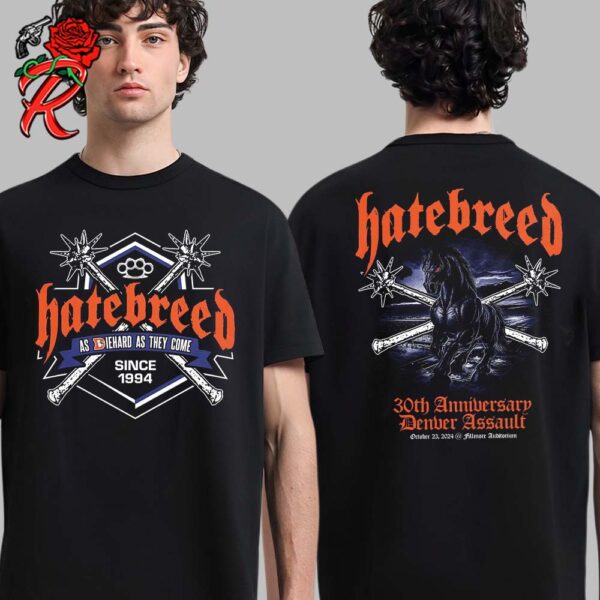 Hatebreed As Diehard As They Come 30 Anniversary Denver Assault Merch Tee On October 23 2024 Two Sides Unisex T-Shirt