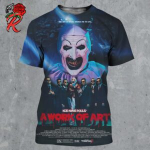 Ice Nine Kills x Terrifier 3 A Work Of Art Art the Clown The Art Of Dying Brings Me To Life Poster Theatre All Over Print Shirt