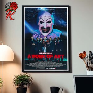 Ice Nine Kills x Terrifier 3 A Work Of Art Art the Clown The Art Of Dying Brings Me To Life Poster Theatre Home Decor Poster Canvas