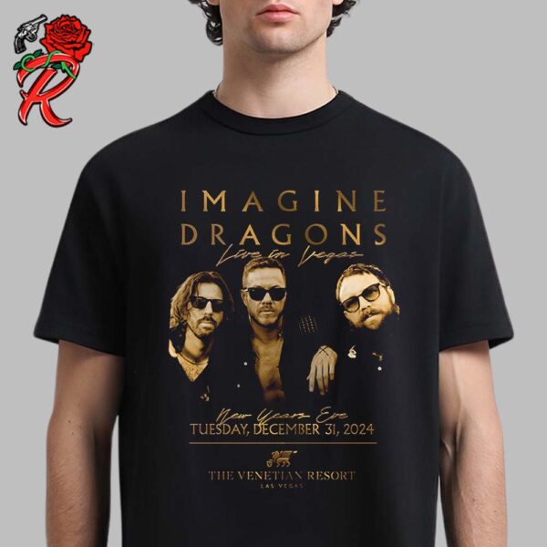 Imagine Dragons Live In Vegas New Year Eve At The Venetian Resort On December 31 2024 Unisex T-Shirt