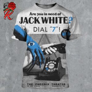 Jack White Poster For Show In Petaluma 707 California At The Phoenix Center On October 3 2024 Are You In Need Of Jack White Dial 7 All Over Print Shirt