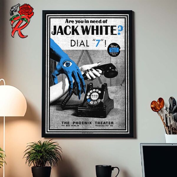 Jack White Poster For Show In Petaluma 707 California At The Phoenix Center On October 3 2024 Are You In Need Of Jack White Dial 7 Home Decor Poster Canvas