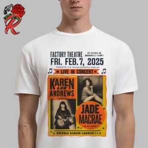 Karen Lee Andrews Survival And Jae Macrae In My Veins Poster For Concert In Marrickville Sydney At Factory Theatre On February 7 2025 Double Album Launch Unisex T-Shirt