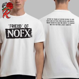 NOFX The Final Shows Friend Of NOFX Tee In San Pedro California On October 4 5 6 2024 Two Sides Classic T-Shirt