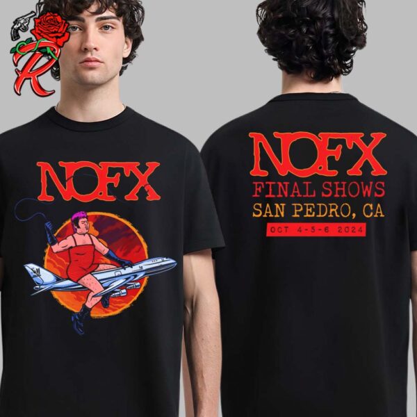 NOFX The Final Shows S And M Airlines Tee In San Pedro California On October 4 5 6 2024 Two Sides Unisex T-Shirt