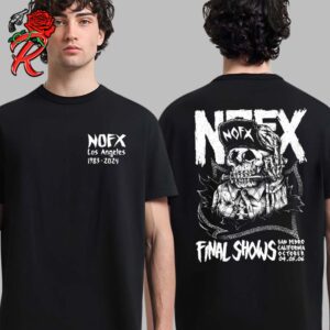 NOFX The Final Shows Some Suicidal Threw Me Into A Post Tee In San Pedro California On October 4 5 6 2024 Two Sides Unisex T-Shirt