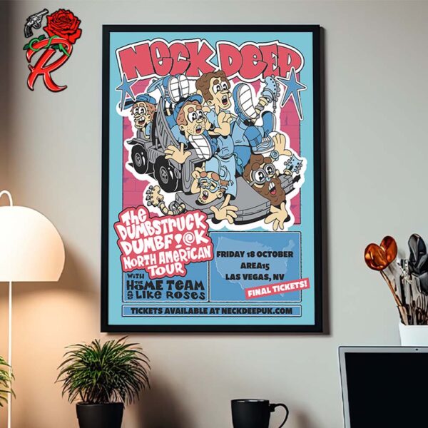 Neck Deep The Dumbstruck Dumbfuck North American Tour Poster For Las Vegas Nevada At Area 15 On October 18 2024 Home Decor Poster Canvas