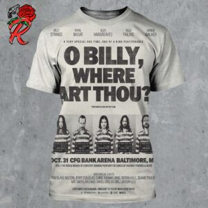 O Billy Where Art Thou On The Run In Baltimore This Halloween At CFG Bank Arena On October 31 2024 One Time One Of A Kind Performance All Over Print Shirt