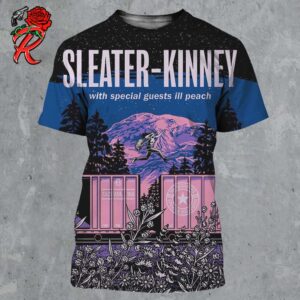 Sleater Kinney With Special Guests Ill Peach Limited Edition Poster Tacoma Washington On October 6 2024 All Over Print Shirt