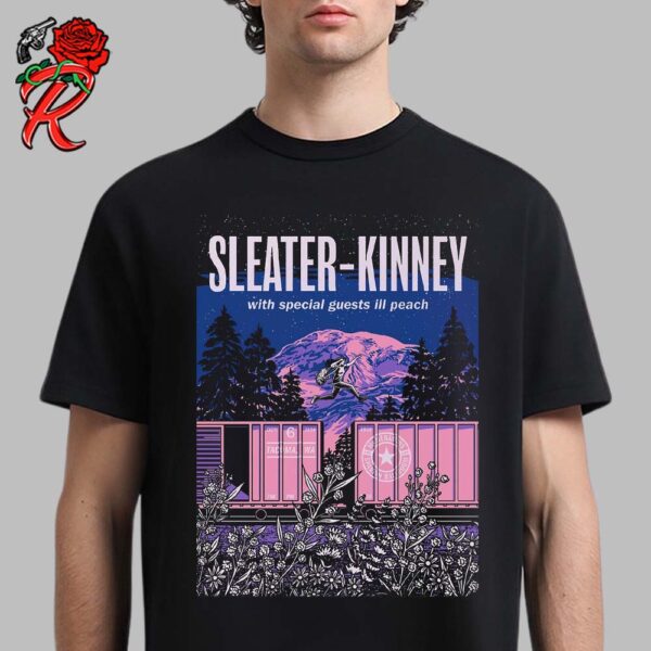 Sleater Kinney With Special Guests Ill Peach Limited Edition Poster Tacoma Washington On October 6 2024 Unisex T-Shirt