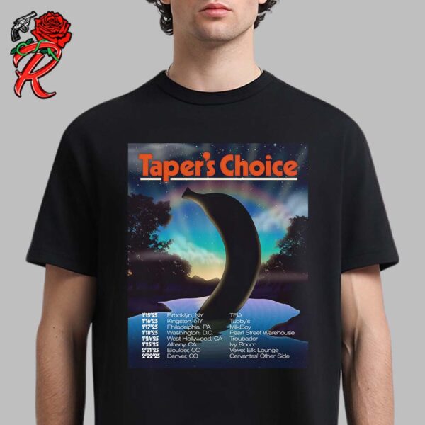 Taper’s Choice Tour 2025 Poster With Tour Dates List Banana On The Lake Art Unisex T-Shirt