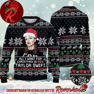 Taylor Swift All I Want For Christmas Is Taylor Swift Holiday Gift For Swifties Ugly Christmas Sweater