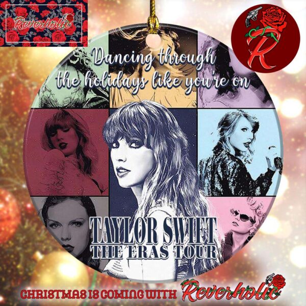 Taylor Swift The Eras Tour 2024 Dancing Through The Holiday Like You Are On Christmas Tree Decorations Ceramic Ornament