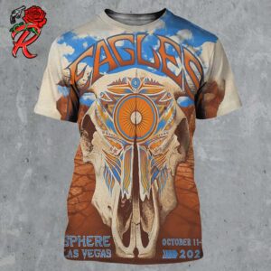 The Eagles Band Official Weekend 3 Poster For Sphere Las Vegas On October 11 And 12 2024 The Cow Skull Artwork All Over Print Shirt