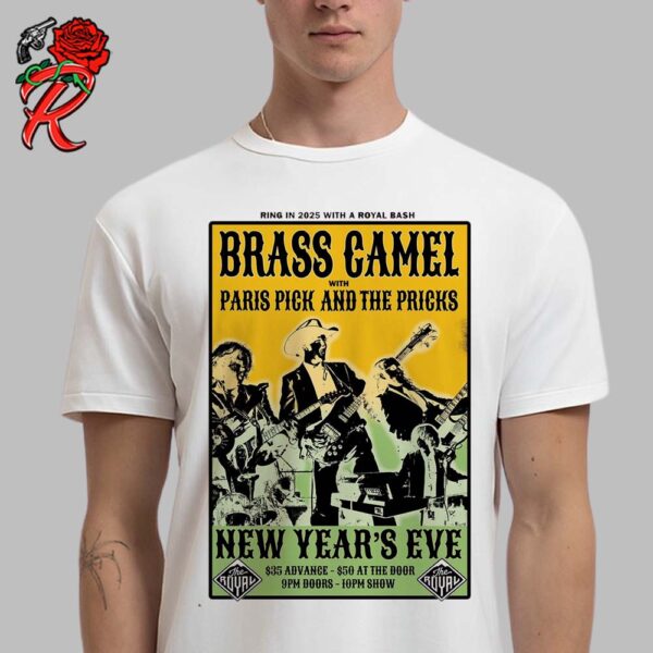 Brass Camel With Paris Pick And The Pricks New Years Eve 2024 Show Poster At The Royal In Nelson Unisex T-Shirt