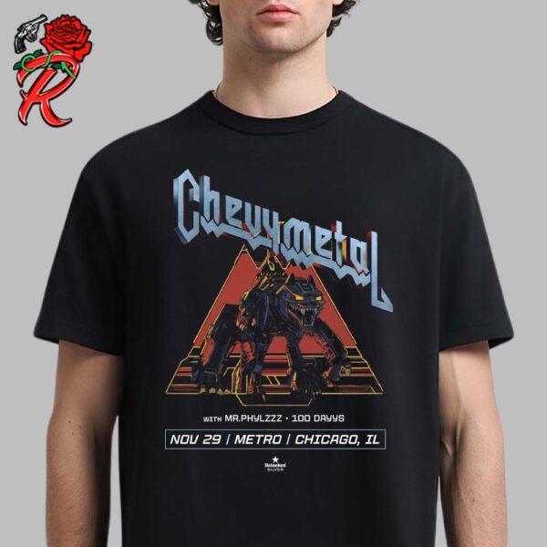 Chevy Metal Poster For Show In Chicago Illinois At Metro On November 29 2024 Unisex T-Shirt