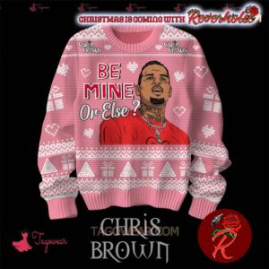 Chris Brown Be Mine Or Else Gift For Fans Ugly Christmas Sweater