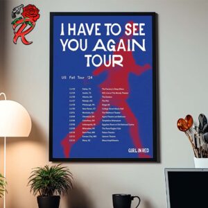 Girl In Red I Have To See You Again Tour US Fall Tour 2024 Tour Dates List Home Decor Poster Canvas