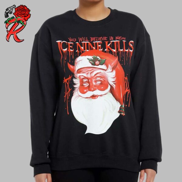 Ice Nine Kills You Will Believe In Mexxx Evil Santa Sweatshirt