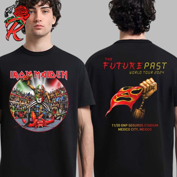 Iron Maiden Future Past World Tour 2024 Mexico Wrestling Eddie Art In Mexico City At GNP Seguros Stadium On November 20 2024 Two Sides Unisex T-Shirt