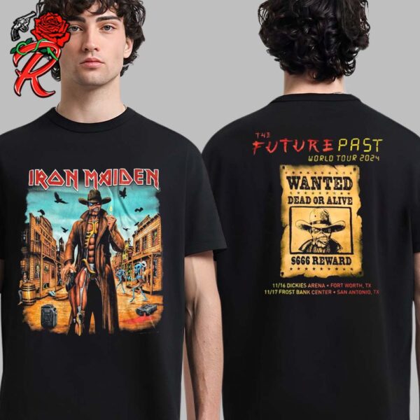 Iron Maiden The Future Past World Tour 2024 Texas Exclusive Tee Cowboy Eddie Wanted Dead Or Alive On November 16 And 17 2024 Two Sides Unisex T-Shirt