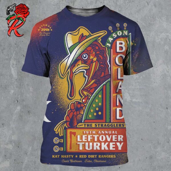 Jason Boland And The Stragglers 19th Annual Leftover Turkey Poster For Show In Tulsa Oklahoma At Cains Ballroom On November 29 2024 All Over Print Shirt