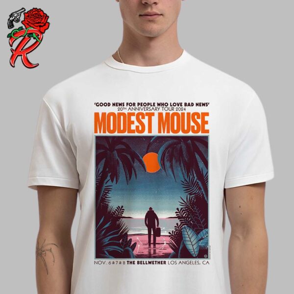 Modest Mouse Good News For People Who Love Bad News 20th Anniversary Tour 2024 Poster For Shows In Los Angeles California At The Bellwether On November 6 7 And 8 2024 Unisex T-Shirt