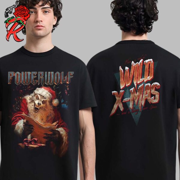 Powerwolf Have A Wdish Wild Xmas And A Heavy Now Year Christmas 2024 Two Sides Unisex T-Shirt