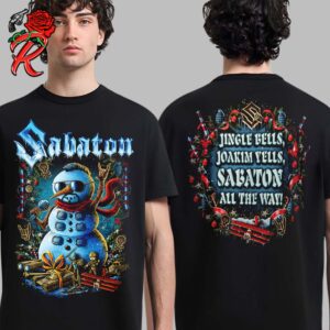 Sabaton Christmas 2024 Joakim In Snowman Jingle Bells Joakim Yells Sabaton All The Way Two Sides Unisex T-Shirt