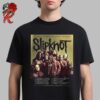 Slipknot Europe Tour 2025 Tour Dates List Unisex T-Shirt