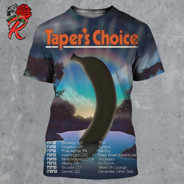 Taper’s Choice Tour 2025 Poster With Tour Dates List Banana On The Lake Art All Over Print Shirt