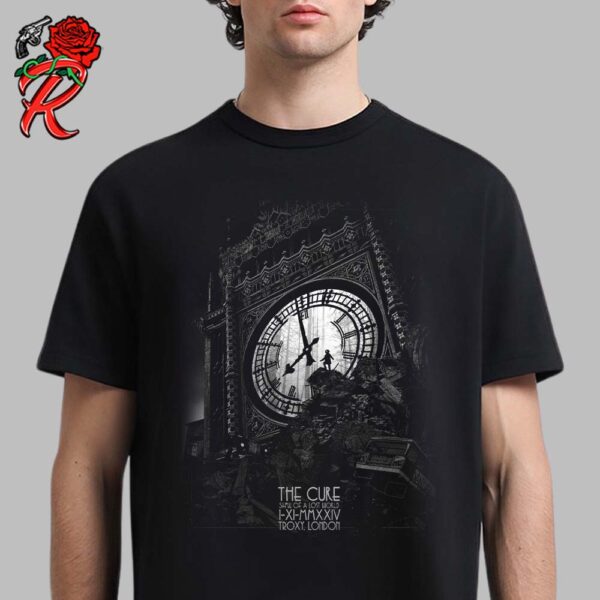 The Cure Show Of A Lost World Poster For Show At The Troxy In London On November 1 2024 The Big Ben Clock Art Unisex T-Shirt