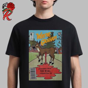 Wayne Graham Poster For Show At The Burl In Lexington Kentucky On November 30 2024 Unisex T-Shirt