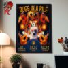 Dogs In A Pile Poster For Dogmas At The Stone Pony In Asbury Park New Jersey On December 21 2024 Home Decor Poster Canvas