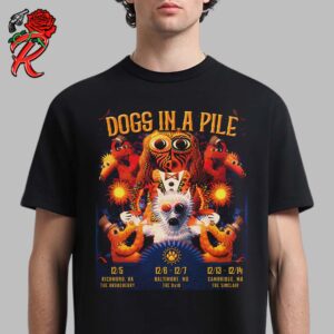 Dogs In A Pile Poster For Dogmas December Runs Shows 2024 In Richmond Baltimore And Cambridge Unisex T-Shirt