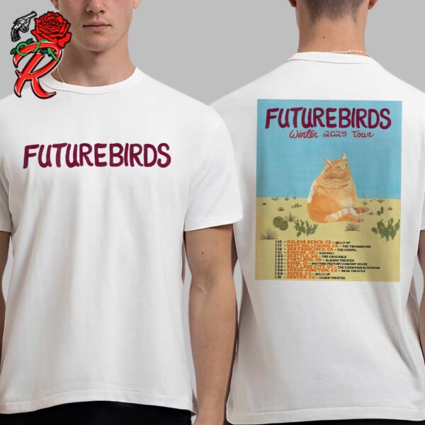 Futurebirds Winter 2025 Tour Schedule Tour On January 2025 Two Sides Unisex T-Shirt