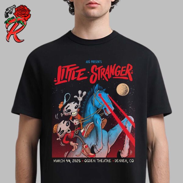 Little Strangers Poster For Show In Denver Colorado At Ogden Theatre On March 14 2025 Unisex T-Shirt