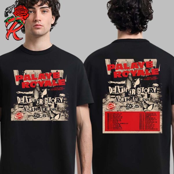 Palaye Royale Death Or Glory North America 2025 Tour Schedule Date List Two Sides Unisex T-Shirt