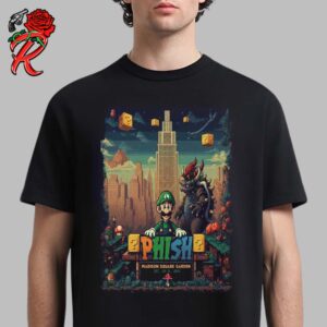 Phish Poster For Show In New York At Madison Square Garden On 28-31 2024 Luigi And Bowser Mario Game Style Artwork Unisex T-Shirt