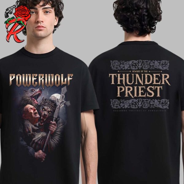 Powerwolf Beware Of The Thunder Priest Sacerdos Tonitrui Et Damnationis Two Sides Unisex T-Shirt