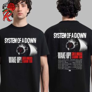 System Of A Down Wake Up South America Stadium Tour 2025 Tour Dates List Two Sides Unisex T-Shirt