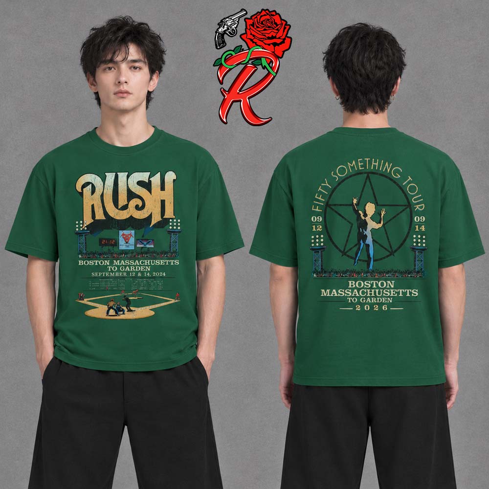 Rush Fifty Something Tour 2026 Merch Tee At Boston Massachusetts To Garden On September 12 And 14 2026 Two Sided T Shirt Rush Fifty Something Tour 2026 Merch Tee At Boston Massachusetts To Garden On September 12 And 14 2026 Two Sided T Shirt