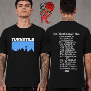 Turnstile The Never Enough Tour 2026 Merch Tee Graphic Tour Two Sided T-Shirt